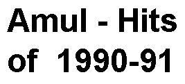 Amul-Hits of 1990-91