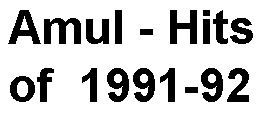 Amul-Hits of 1991-92