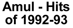 Amul-Hits of 1992-1993